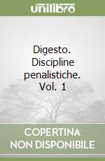 Digesto. Discipline penalistiche. Vol. 1