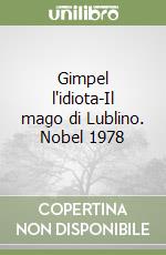 Gimpel l'idiota-Il mago di Lublino. Nobel 1978 libro