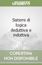 Sistemi di logica deduttiva e induttiva libro