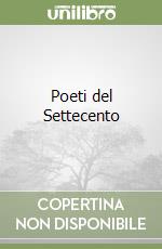 Poeti del Settecento libro