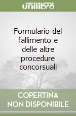 Formulario del fallimento e delle altre procedure concorsuali libro