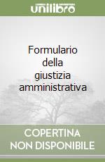 Formulario della giustizia amministrativa