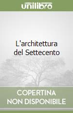 L'architettura del Settecento libro