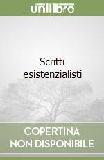 Scritti esistenzialisti libro