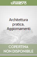 Architettura pratica. Aggiornamenti libro