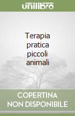 Terapia pratica piccoli animali