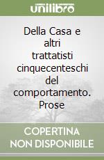 Della Casa e altri trattatisti cinquecenteschi del comportamento. Prose libro