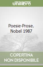 Poesie-Prose. Nobel 1987 libro