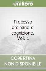 Processo ordinario di cognizione. Vol. 1 libro