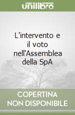 L'intervento e il voto nell'Assemblea della SpA libro