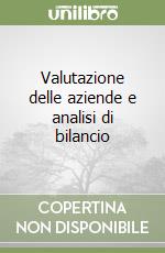 Valutazione delle aziende e analisi di bilancio libro