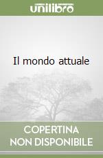 Il mondo attuale (1)