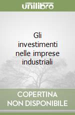 Gli investimenti nelle imprese industriali