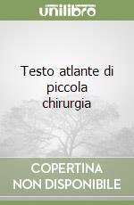 Testo atlante di piccola chirurgia libro