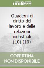 Quaderni di diritto del lavoro e delle relazioni industriali (10) (10) libro