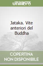 Jataka. Vite anteriori del Buddha libro