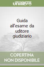 Guida all'esame da uditore giudiziario libro