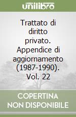 Trattato di diritto privato. Appendice di aggiornamento (1987-1990). Vol. 22 libro