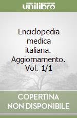 Enciclopedia medica italiana. Aggiornamento. Vol. 1/1 libro