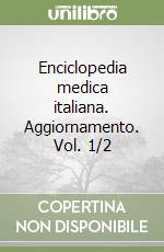 Enciclopedia medica italiana. Aggiornamento. Vol. 1/2 libro