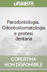 Parodontologia. Odontostomatologia e protesi dentaria