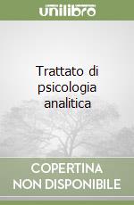 Trattato di psicologia analitica