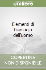 Elementi di fisiologia dell'uomo