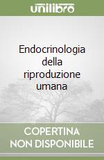 Endocrinologia della riproduzione umana