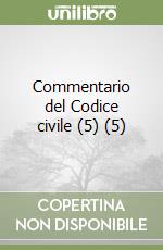 Commentario del Codice civile (5) (5) libro