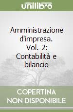 Amministrazione d'impresa. Vol. 2: Contabilità e bilancio libro