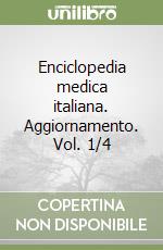 Enciclopedia medica italiana. Aggiornamento. Vol. 1/4 libro