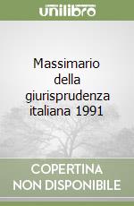 Massimario della giurisprudenza italiana 1991