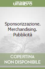 Sponsorizzazione. Merchandising. Pubblicità libro