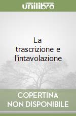 La trascrizione e l'intavolazione libro
