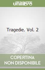 Tragedie. Vol. 2 libro