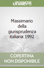 Massimario della giurisprudenza italiana 1992