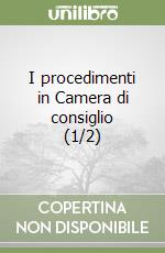 I procedimenti in Camera di consiglio (1/2)