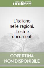 L'italiano nelle regioni. Testi e documenti libro