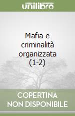 Mafia e criminalità organizzata (1-2) libro