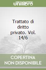 Trattato di diritto privato. Vol. 14/6 libro