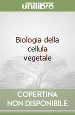 Biologia della cellula vegetale libro