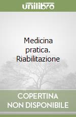 Medicina pratica. Riabilitazione