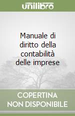 Manuale di diritto della contabilità delle imprese libro