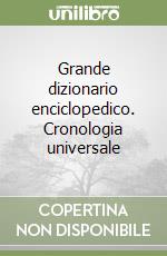 Grande dizionario enciclopedico. Cronologia universale libro