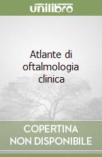 Atlante di oftalmologia clinica