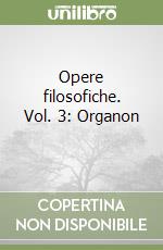 Opere filosofiche. Vol. 3: Organon (1)