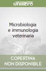 Microbiologia e immunologia veterinaria libro