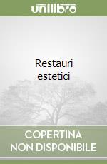 Restauri estetici