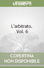 L'arbitrato. Vol. 6 libro