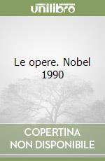 Le opere. Nobel 1990